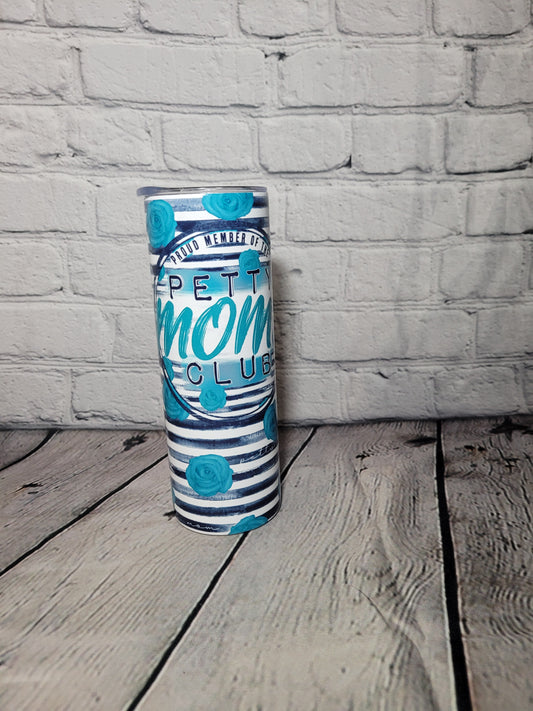 petty moms club tumbler Dollys Print Shop LLC