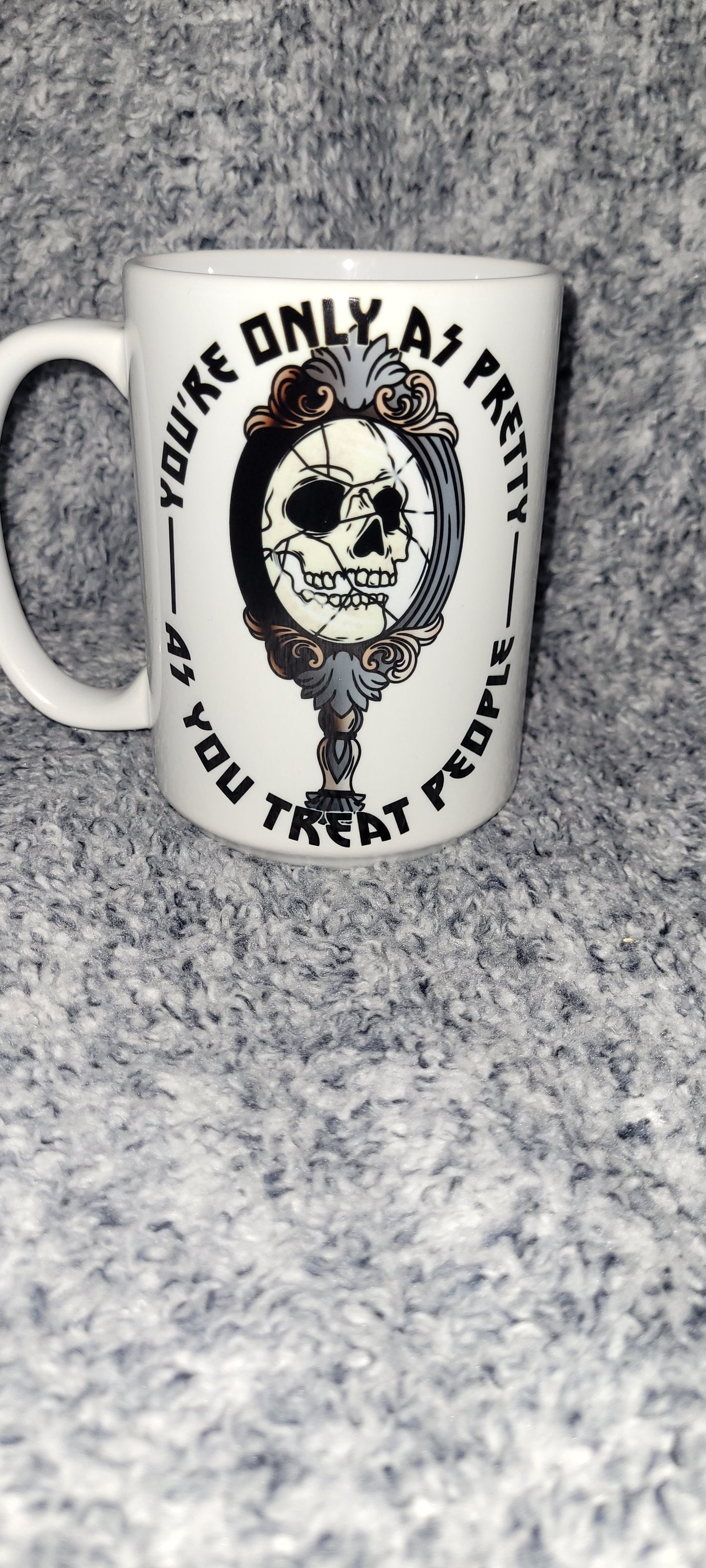 You're only as pretty as you treat people coffee mug Dollys Print Shop LLC